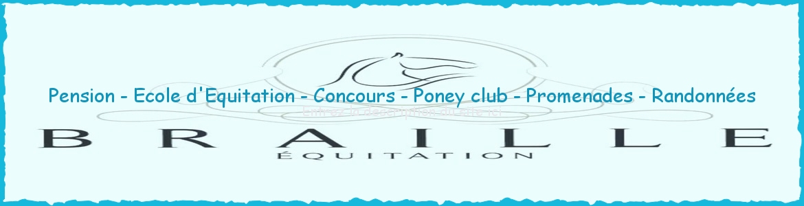 Pension - Ecole d'Equitation - Concours - Poney club - Promenades - Randonnées
